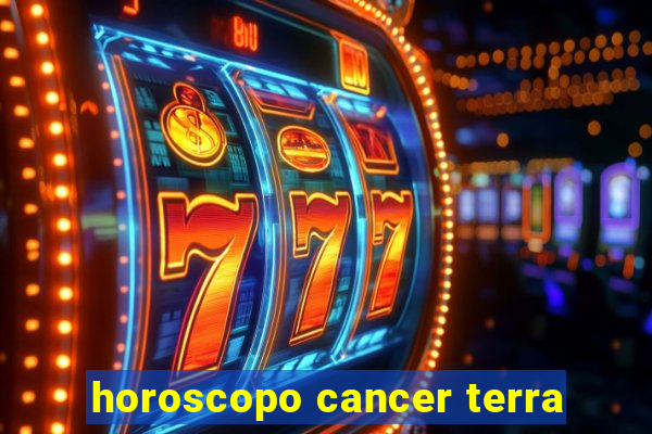 horoscopo cancer terra